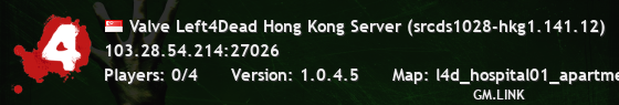 Valve Left4Dead Hong Kong Server (srcds1028-hkg1.141.12)