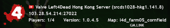 Valve Left4Dead Hong Kong Server (srcds1028-hkg1.141.8)