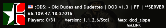 :ODS: - Old Dudes and Dudettes | DOD v1.3 | FF | **SERVER 1**