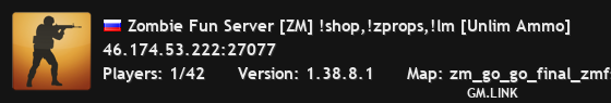Zombie Fun Server [ZM] !shop,!zprops,!lm [Unlim Ammo]