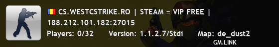 CS.WESTCSTRIKE.RO | STEAM = VIP FREE |