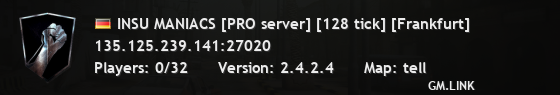 INSU MANIACS [PRO server] [128 tick] [Frankfurt]