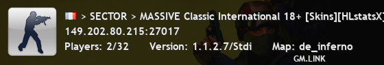 > SECTOR > MASSIVE Classic International 18+ [Skins][HLstatsX]