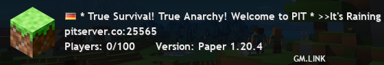 * True Survival! True Anarchy! Welcome to PIT * >>Can I get OP?! NOW ON 1.20<<