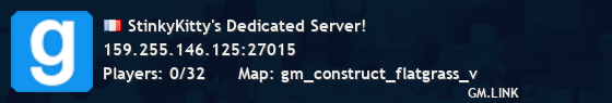 StinkyKitty's Dedicated Server!