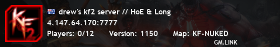 drew's kf2 server // HoE & Long