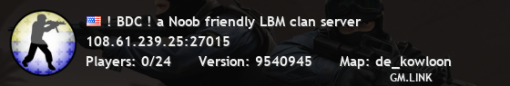 ! BDC ! a Noob friendly LBM clan server
