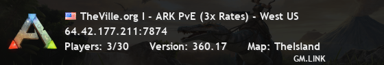 TheVille.org I - ARK PvE (3x Rates) - West US