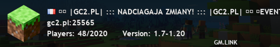 ╔╗ |GC2.PL| ::: NADCIAGAJA ZMIANY! ::: |GC2.PL| ╚╝ ✰EVENT GWIAZDKOWY ✰ 1.7 - 1.20 1.8 1.9 1.10 1.11 1.12 1.12.2 1.13 1.14 1.15 1.16 1.17 1.18 1.18.2, 1.19, 1.20