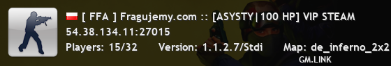 [ FFA ] Fragujemy.com :: [ASYSTY|100 HP] VIP STEAM