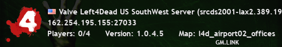 Valve Left4Dead US SouthWest Server (srcds2001-lax2.389.19)
