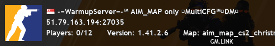-=WarmupServer=-™ AIM_MAP only ★MultiCFG™★DM★