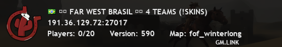 ██ FAR WEST BRASIL ██ 4 TEAMS (!SKINS)