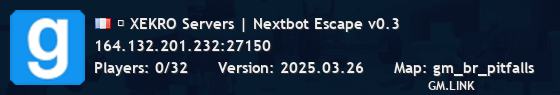 ★ XEKRO Servers | Nextbot Escape v0.3