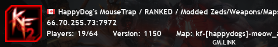 HappyDog's MouseTrap / RANKED / Modded Zeds/Weapons/Maps