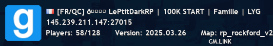 [FR/QC] 🏙️ LePtitDarkRP | 100K START | Famille | LYG