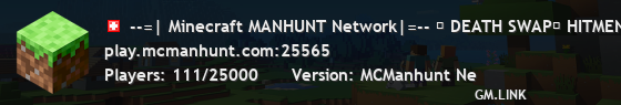 --=| Minecraft MANHUNT Network|=-- ❊ DEATH SWAP❊ HITMEN❊ RIC❊ EVENTS❊