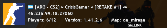 [ARG - CS2] ⚡ CrisisGamer ⚡ [RETAKE #1] ❤️