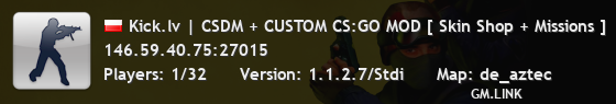 Kick.lv | CSDM + CUSTOM CS:GO MOD [ Skin Shop + Missions ]