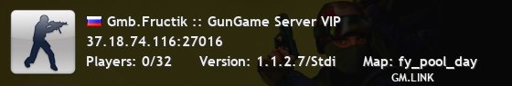 Gmb.Fructik :: GunGame Server VIP