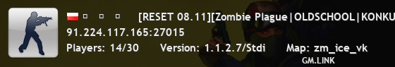▅   ▆   ▇     [RESET 08.11][Zombie Plague|OLDSCHOOL|KONKURS|VIP STEAM] NGNW.pl                             1shot1kill.pl