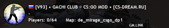 [V93] • GACHI CLUB ☆ CS:GO MOD • [CS-DREAM.RU]