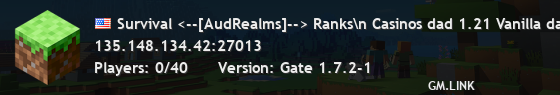 Survival <--[AudRealms]--> Ranks\n Casinos dad 1.21 Vanilla dad Pets