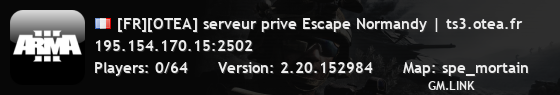 [FR][OTEA] serveur prive Escape Normandy | ts3.otea.fr