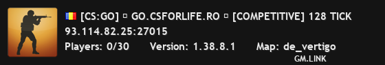 [CS:GO] ★ GO.CSFORLIFE.RO ★ [COMPETITIVE] 128 TICK