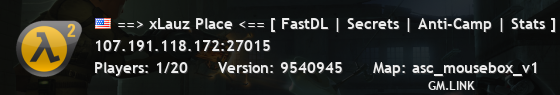 ==> xLauz Place <== [ FastDL | Secrets | Anti-Camp | Stats ]
