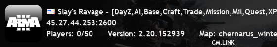 Slay's Ravage - [DayZ,AI,Base,Craft,Trade,Mission,Mil,Quest,XP]