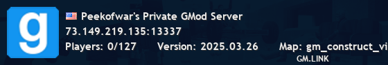 Peekofwar's Private GMod Server