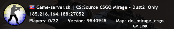 Game-server.sk | CS:Source CSGO Mirage - Dust2  Only