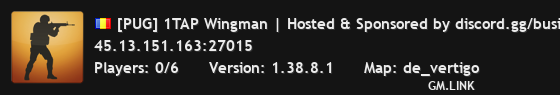 [PUG] 1TAP Wingman | Hosted & Sponsored by discord.gg/businesstown