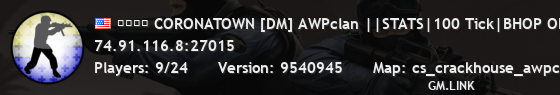 ███► CORONATOWN [DM] AWPclan ||STATS|100 Tick|BHOP ON|