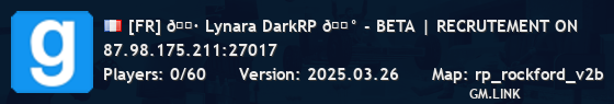 [FR] 🔷 Lynara DarkRP 🔰 - BETA | RECRUTEMENT ON