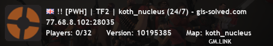 !! [PWH] | TF2 | koth_nucleus (24/7) - gis-solved.com
