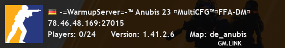 -=WarmupServer=-™ Anubis 23 ★MultiCFG™★FFA-DM★
