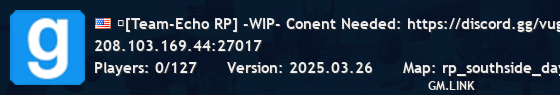 ⯈[Team-Echo RP] -WIP- Conent Needed: https://discord.gg/vugWp