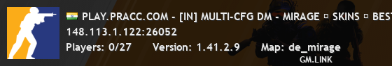 PLAY.PRACC.COM - [IN] MULTI-CFG DM - MIRAGE ✦ SKINS ✦ BEST