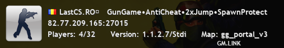 LastCS.RO►   GunGame•AntiCheat•2xJump•SpawnProtect