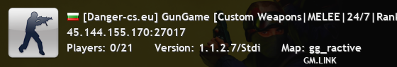 [Danger-cs.eu] GunGame [Custom Weapons|MELEE|24/7|Ranks|FUN]