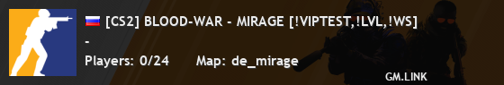 [CS2] BLOOD-WAR - MIRAGE [!VIPTEST,!LVL,!WS]