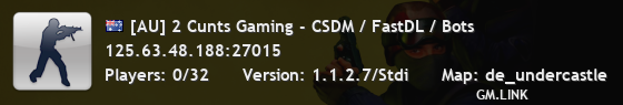 [AU] 2 Cunts Gaming - CSDM / FastDL / Bots
