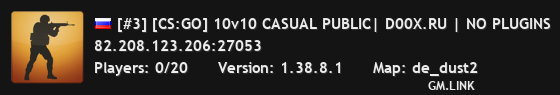 [#3] [CS:GO] 10v10 CASUAL PUBLIC| D00X.RU | NO PLUGINS