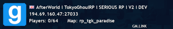AfterWorld l TokyoGhoulRP l SERIOUS RP l V2 l DEV