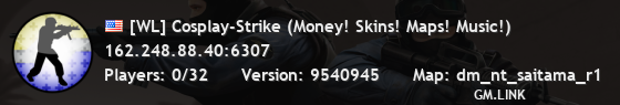 [WL] Cosplay-Strike (Money! Skins! Maps! Music!)