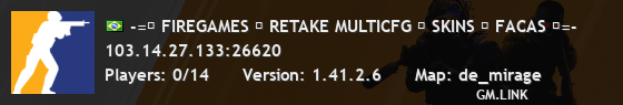 -=★ FIREGAMES ★ RETAKE MULTICFG ★ SKINS ★ FACAS ★=-