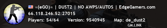 =(eGO)= | DUST2 | NO AWPS/AUTOS | EdgeGamers.com