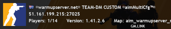 ★warmupserver.net★ TEAM-DM CUSTOM ★aimMultiCfg™★